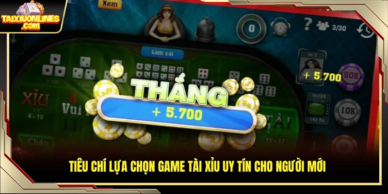 Những yếu tố cần xem xét khi chọn game tài xỉu uy tín 