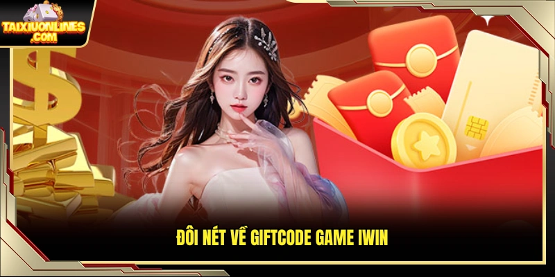 Sơ lược về giftcode game iWin