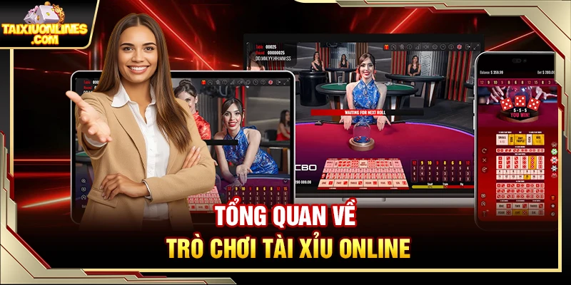 Tổng quan về trò chơi Tài Xỉu Online