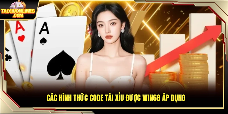 Win68 phát hành nhiều loại code tài xỉu khác nhau